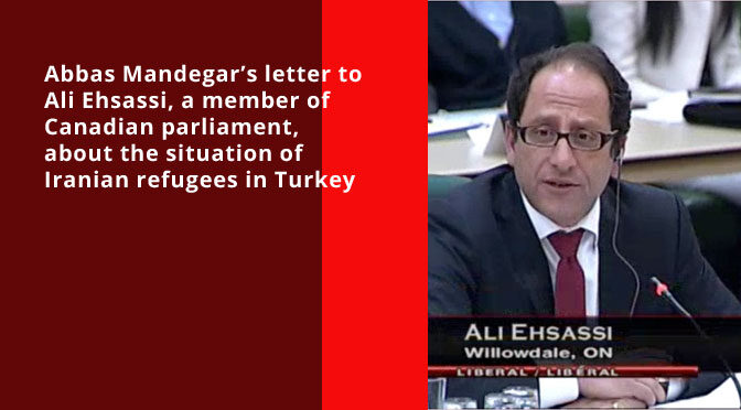 Letter to Ali Ehsasi, a member of Canadian Parliament, about the situation of Iranian refugees in Turkey